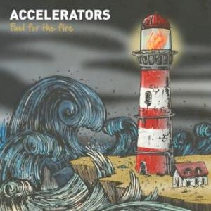 Accelerators - Fuel For The Fire (2012)